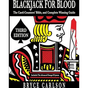 Carlson, Bryce Blackjack for Blood: The Card-Counters' Bible and Complete Winning Guide Carlson, Bryce Blackjack for Blood: The Card-Counters' Bible and Complete Winning Guide