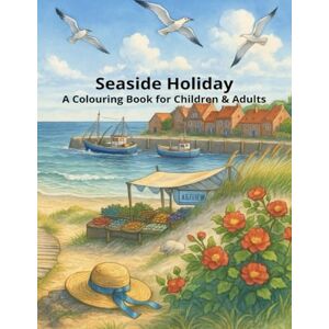 Kopowski, Christoph Seaside Holiday: A Colouring Book for Children & Adults (Happy Colouring Books) Kopowski, Christoph Seaside Holiday: A Colouring Book for Children & Adults (Happy Colouring Books)