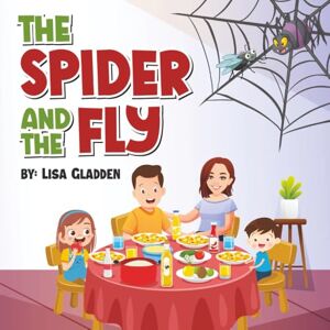 Gladden, Lisa The Spider and the Fly Gladden, Lisa The Spider and the Fly