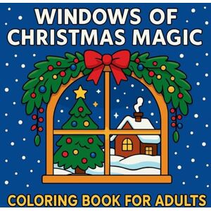 Martin, Chris Windows of Christmas Magic Coloring Book Martin, Chris Windows of Christmas Magic Coloring Book