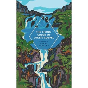 Parsley, Larry The Living Color of Luke's Gospel: A Devotional (An Easy Stroll Through the Gospels) Parsley, Larry The Living Color of Luke's Gospel: A Devotional (An Easy Stroll Through the Gospels)