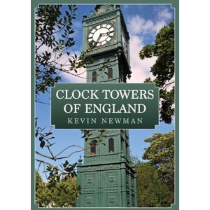 Newman, Kevin Clock Towers of England Newman, Kevin Clock Towers of England