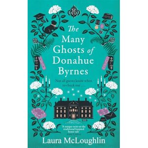 McLoughlin, Laura The Many Ghosts of Donahue Byrnes: Not all ghosts know when to check out... McLoughlin, Laura The Many Ghosts of Donahue Byrnes: Not all ghosts know when to check out...
