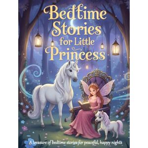 Manola, Ola Bedtime Stories For Little Princess: A Deluxe 8.25×11 Premium Color Gift Edition with 228 Fully Illustrated Pages to Cherish Forever Manola, Ola Bedtime Stories For Little Princess: A Deluxe 8.25×11 Premium Color Gift Edition with 228 Fully Illustrated Pages to Cherish Forever