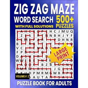 Solve, Fun Self Zig Zag Maze Word Search Large Print: Over 500+ Puzzles Large Word Search Zig Zag Maze for Adults and Seniors , Unique and Challenging Word Search ... Ages Volume 2 (500 Large Zig Zag Maze) Solve, Fun Self Zig Zag Maze Word Search Large Print: Over 500+ Puzzles Large Word Search Zig Zag Maze for Adults and Seniors , Unique and Challenging Word Search ... Ages Volume 2 (500 Large Zig Zag Maze)