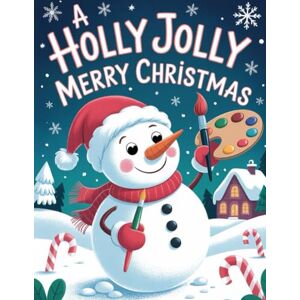 Rietz, Jame James A A Holly Jolly Merry Christmas: A Children paint along book Rietz, Jame James A A Holly Jolly Merry Christmas: A Children paint along book