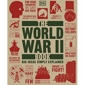 DK The World War II Book: Big Ideas Simply Explained ( Big Ideas) DK The World War II Book: Big Ideas Simply Explained ( Big Ideas)