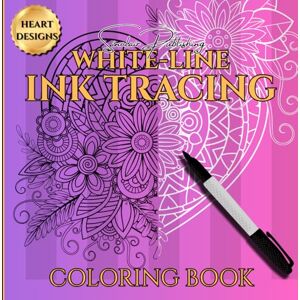 Sinclair Publishing WHITE-LINE INK TRACING COLORING BOOK HEART DESIGNS: 8.5 x 8.5/50 Pg/ Ink Tracing Coloring Book/ Use with Felt Tip Pens/ Art Therapy & Relaxation Sinclair Publishing WHITE-LINE INK TRACING COLORING BOOK HEART DESIGNS: 8.5 x 8.5/50 Pg/ Ink Tracing Coloring Book/ Use with Felt Tip Pens/ Art Therapy & Relaxation