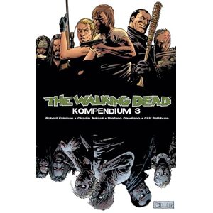 Kirkman, Robert The Walking Dead Kompendium 3 Kirkman, Robert The Walking Dead Kompendium 3