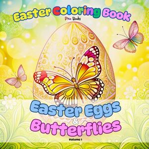 Books, Pico Easter Coloring Book: Easter Coloring Book For Adults And Teens featuring Relaxing Images Of Easter Eggs And Butterflies To Color.: Relax and Unwind with the Beauty Of Easter Eggs And Butterflies. Books, Pico Easter Coloring Book: Easter Coloring Book For Adults And Teens featuring Relaxing Images Of Easter Eggs And Butterflies To Color.: Relax and Unwind with the Beauty Of Easter Eggs And Butterflies.