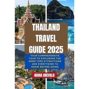 Arevalo, Nahia Thailand Travel Guide 2025: YOUR COMPREHENSIVE TOUR TO EXPLORING THE GEMS TOPS ATTRACTIONS AND EVERYTHING TO KNOW BEFORE GOING Arevalo, Nahia Thailand Travel Guide 2025: YOUR COMPREHENSIVE TOUR TO EXPLORING THE GEMS TOPS ATTRACTIONS AND EVERYTHING TO KNOW BEFORE GOING