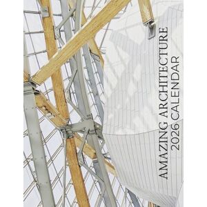 Patrick, B Amazing Architecture 2026 Calendar Patrick, B Amazing Architecture 2026 Calendar