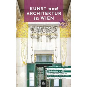 Freud, Theodora Kunst und Architektur in Wien: Besondere Spaziergänge (Urbane Wanderlust) Freud, Theodora Kunst und Architektur in Wien: Besondere Spaziergänge (Urbane Wanderlust)