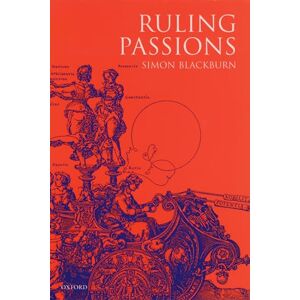 BLACKBURN, Simon BLACKBURN:RULING PASSIONS PAPER: A Theory of Practical Reasoning BLACKBURN, Simon BLACKBURN:RULING PASSIONS PAPER: A Theory of Practical Reasoning