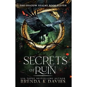 Davies, Brenda K Secrets of Ruin: 11 (The Shadow Realms) Davies, Brenda K Secrets of Ruin: 11 (The Shadow Realms)