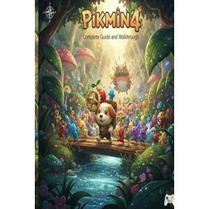 Joseph Mccoy Pikmin 4 Complete Guide and Walkthrough :Tips, Tricks, Strategies, Secrets and everything you need to know before playing Joseph Mccoy Pikmin 4 Complete Guide and Walkthrough :Tips, Tricks, Strategies, Secrets and everything you need to know before playing