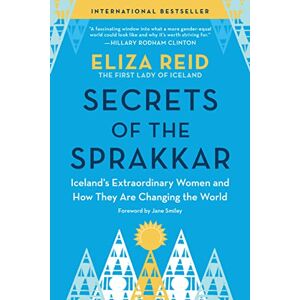 Reid, Eliza Secrets of the Sprakkar: Iceland’s Extraordinary Women and How They Are Changing the World Reid, Eliza Secrets of the Sprakkar: Iceland’s Extraordinary Women and How They Are Changing the World