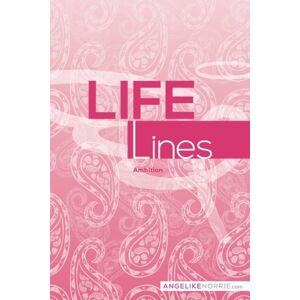 Norrie, Angelike C Psoinos Life Lines, Vol.1 Ambition: Life Journal for the Do-it-All Woman: Volume 1 Norrie, Angelike C Psoinos Life Lines, Vol.1 Ambition: Life Journal for the Do-it-All Woman: Volume 1
