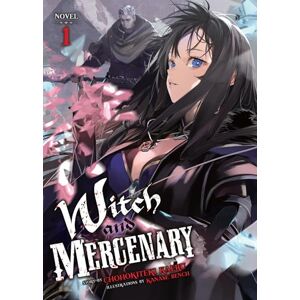 Kaeru, Chohokiteki Witch and Mercenary (Light Novel) Vol. 1 Kaeru, Chohokiteki Witch and Mercenary (Light Novel) Vol. 1
