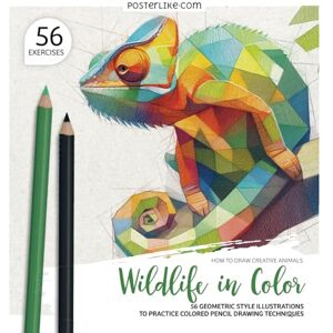 Editions, Posterlike How to Draw Creative Animals. Wildlife in Color: 56 Geometric Style Illustrations to Practice Colored Pencil Drawing Techniques Editions, Posterlike How to Draw Creative Animals. Wildlife in Color: 56 Geometric Style Illustrations to Practice Colored Pencil Drawing Techniques