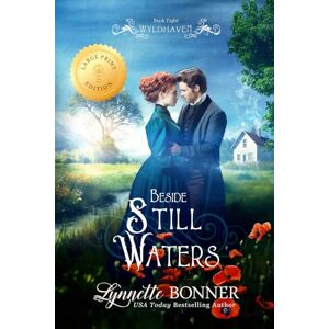 Bonner, Lynnette Beside Still Waters (Large Print Edition) (Wyldhaven Large Print) Bonner, Lynnette Beside Still Waters (Large Print Edition) (Wyldhaven Large Print)