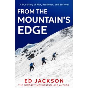 Jackson From the Mountain’s Edge: From the Sunday Times bestselling author of Lucky comes a new, harrowing true story about what it means to find strength in the face of adversity and lead a life with courage Jackson From the Mountain’s Edge: From the Sunday Times bestselling author of Lucky comes a new, harrowing true story about what it means to find strength in the face of adversity and lead a life with courage