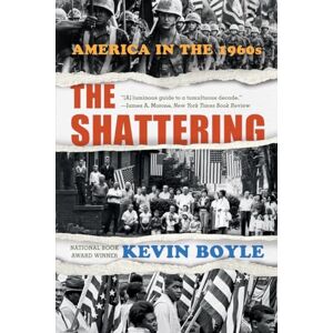 Boyle, Kevin The Shattering: America in the 1960s Boyle, Kevin The Shattering: America in the 1960s