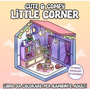 GS Editorial, The Cute & Comfe Little Corner Libro da colorare per bambini e adulti: 40 angoli accoglienti per rilassarsi colorando GS Editorial, The Cute & Comfe Little Corner Libro da colorare per bambini e adulti: 40 angoli accoglienti per rilassarsi colorando