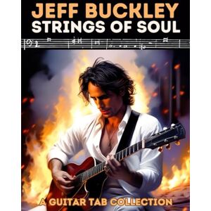 El Kahia, Hajiba Jeff Buckley: Strings of Soul A Guitar Tab Collection El Kahia, Hajiba Jeff Buckley: Strings of Soul A Guitar Tab Collection