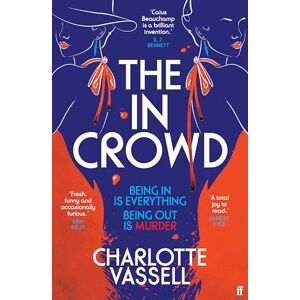Vassell, Charlotte The In Crowd: Agatha Christie meets Made in Chelsea in this witty and addictive whodunnit Vassell, Charlotte The In Crowd: Agatha Christie meets Made in Chelsea in this witty and addictive whodunnit