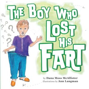 Moss McAllister, Dana The Boy Who Lost His Fart Moss McAllister, Dana The Boy Who Lost His Fart