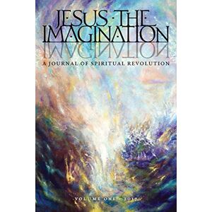 Martin, Michael JESUS the IMAGINATION: A Journal of Spiritual Revolution (Volume One 2017) Martin, Michael JESUS the IMAGINATION: A Journal of Spiritual Revolution (Volume One 2017)