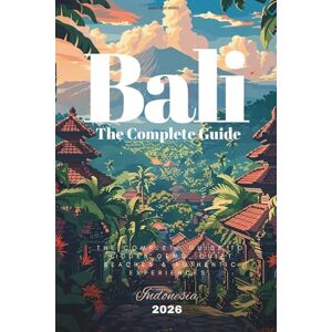 Maurer, Magnus Georg BALI The Complete Travel Guide Book (2026): Hidden Gems, Must-See Places & Things to do in Bali Beyond the Crowds Maurer, Magnus Georg BALI The Complete Travel Guide Book (2026): Hidden Gems, Must-See Places & Things to do in Bali Beyond the Crowds