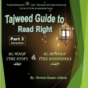Aldeen, Neveen Essam Tajweed Guide To Read Right, Part 3, Advanced: Al-Waqf (The Stop) الوقف & Al-Ibtidaa’ (The Beginning) الابتداء Aldeen, Neveen Essam Tajweed Guide To Read Right, Part 3, Advanced: Al-Waqf (The Stop) الوقف & Al-Ibtidaa’ (The Beginning) الابتداء