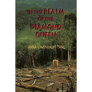 Tsing, Anna Lowenhaupt In the Realm of the Diamond Queen: Marginality in an Out-of-the-Way Place Tsing, Anna Lowenhaupt In the Realm of the Diamond Queen: Marginality in an Out-of-the-Way Place