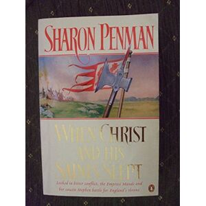 Penman, Sharon When Christ and His Saints Slept Penman, Sharon When Christ and His Saints Slept