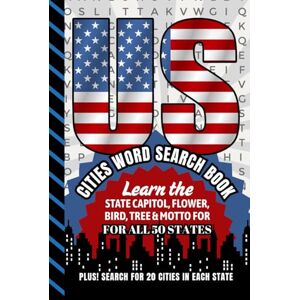 Huntley, Leslie Lilith US Cities Word Search Book: Hardcover / 1,000 City Searches / Learn The Capitol Flower Tree Bird and Motto For Each State / Educational Fun USA Themed Puzzles Huntley, Leslie Lilith US Cities Word Search Book: Hardcover / 1,000 City Searches / Learn The Capitol Flower Tree Bird and Motto For Each State / Educational Fun USA Themed Puzzles