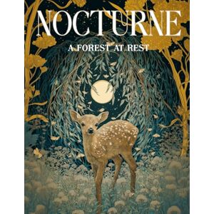Publishing, Unblankd Nocturne : A Forest At Rest: A Nocturnal Woodland-Inspired Stress Relief Colouring Book – Relaxing and Aesthetic for Adults & Teens (Coffee Top Collection) Publishing, Unblankd Nocturne : A Forest At Rest: A Nocturnal Woodland-Inspired Stress Relief Colouring Book – Relaxing and Aesthetic for Adults & Teens (Coffee Top Collection)