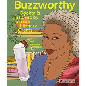 Croll, Jennifer Buzzworthy: Cocktails Inspired by Female Literary Greats Croll, Jennifer Buzzworthy: Cocktails Inspired by Female Literary Greats