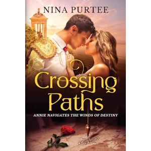 Purtee, Nina Crossing Paths: The Road to Destiny Purtee, Nina Crossing Paths: The Road to Destiny