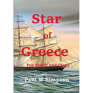 Simpson, Paul W Star of Greece For Profit and Glory Simpson, Paul W Star of Greece For Profit and Glory
