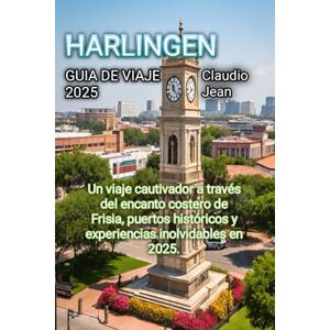 Jean, Claudio HARLINGEN GUIA DE VIAJE 2025 Jean, Claudio HARLINGEN GUIA DE VIAJE 2025