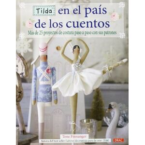 Finnanger, Tone Tilda en el país de los cuentos: Más de 25 proyectos de costura paso a paso con sus patrones Finnanger, Tone Tilda en el país de los cuentos: Más de 25 proyectos de costura paso a paso con sus patrones