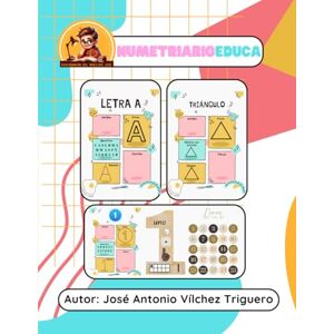 Vílchez Triguero, José Antonio Numetriario Educa: ¡Aprende el abecedario, formas geométricas y los números! Vílchez Triguero, José Antonio Numetriario Educa: ¡Aprende el abecedario, formas geométricas y los números!