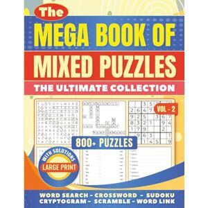 PRESS, DLC The Mega Book of Mixed Puzzles Volume 2: 800+ Puzzles The Ultimate Collection: Mixed puzzle book for Adults Large Print 8 x 11 Inch Book Word ... Print Edition (Mixed Puzzle Book Series) PRESS, DLC The Mega Book of Mixed Puzzles Volume 2: 800+ Puzzles The Ultimate Collection: Mixed puzzle book for Adults Large Print 8 x 11 Inch Book Word ... Print Edition (Mixed Puzzle Book Series)