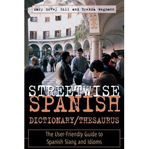 McVey Gill, Mary Streetwise Spanish Dictionary/Thesaurus (OTHER DICTIONARY) McVey Gill, Mary Streetwise Spanish Dictionary/Thesaurus (OTHER DICTIONARY)