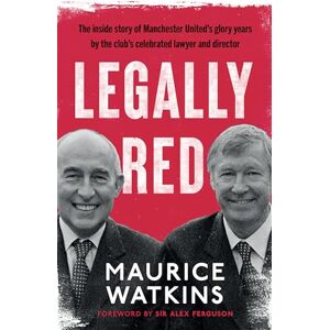 Watkins, Maurice Legally Red: With a foreword by Sir Alex Ferguson Watkins, Maurice Legally Red: With a foreword by Sir Alex Ferguson