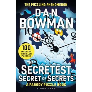 Bowman, Dan The Secretest Secret of Secrets: 100 Mystery Thriller Puzzles (A Parody) Bowman, Dan The Secretest Secret of Secrets: 100 Mystery Thriller Puzzles (A Parody)