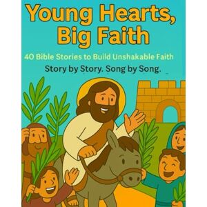 Victor, Mark Stephen Young Hearts, Big Faith: 40 Bible Stories to Build Unshakable Faith Story by Story. Song by Song. Victor, Mark Stephen Young Hearts, Big Faith: 40 Bible Stories to Build Unshakable Faith Story by Story. Song by Song.
