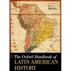 The Oxford Handbook of Latin American History (Oxford Handbooks in History) The Oxford Handbook of Latin American History (Oxford Handbooks in History)